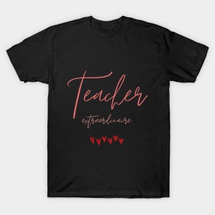 Teacher extraordinaire T-Shirt